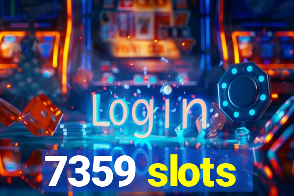 7359 slots